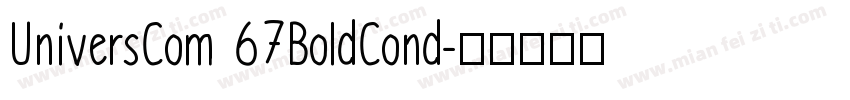 UniversCom 67BoldCond字体转换